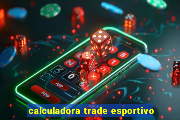 calculadora trade esportivo